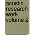 Acustic Research Work Volume 2