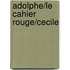 Adolphe/Le Cahier Rouge/Cecile