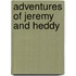Adventures Of Jeremy And Heddy