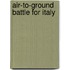 Air-To-Ground Battle for Italy