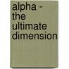 Alpha - The Ultimate Dimension door Syed Ajmain
