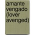 Amante Vengado (Lover Avenged)