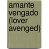 Amante Vengado (Lover Avenged) door J.R. Ward