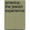 America: The Jewish Experience by Sondra Leiman