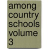 Among Country Schools Volume 3 door Olly Jasper Kern