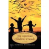 An American Children's Crusade door Patricia Weenolsen