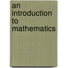 An Introduction to Mathematics door Neil L. Whitehead