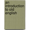 An Introduction to Old English door Richard Hogg