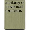 Anatomy Of Movement: Exercises door Blandine Calais-Germain