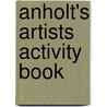 Anholt's Artists Activity Book door Laurence Anholt