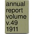 Annual Report Volume V.49 1911