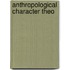 Anthropological Character Theo
