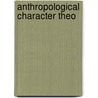 Anthropological Character Theo door David A. Pailin