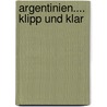 Argentinien.... klipp und klar door Roy Peters