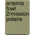 Artemis Fowl 2/Mission Polaire