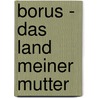 Borus - Das Land Meiner Mutter door Horst Hermann