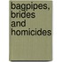 Bagpipes, Brides and Homicides