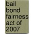 Bail Bond Fairness Act of 2007