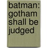 Batman: Gotham Shall Be Judged door David Hine