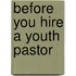 Before You Hire a Youth Pastor