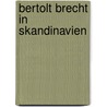 Bertolt Brecht in Skandinavien door Isabella Antonia Kortz