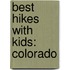 Best Hikes with Kids: Colorado