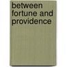 Between Fortune And Providence door Joseph Crane