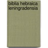 Biblia Hebraica Leningradensia door Aron Dotan
