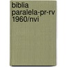Biblia Paralela-pr-rv 1960/nvi by Zondervan Publishing