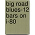 Big Road Blues-12 Bars on I-80