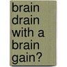 Brain Drain with a Brain Gain? by Timea Tusa