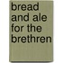 Bread and Ale for the Brethren