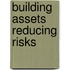 Building Assets Reducing Risks