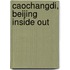 Caochangdi, Beijing Inside Out