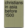 Christians In Asia Before 1500 door Ian Gillman