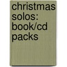 Christmas Solos: Book/cd Packs by Authors Various