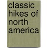 Classic Hikes of North America by Peter Potterfield