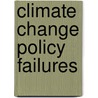 Climate Change Policy Failures by Howard A. Latin