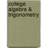 College Algebra & Trigonometry by Margaret Lial