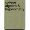 College Algebra & Trigonometry door Margaret Lial