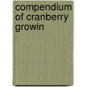 Compendium Of Cranberry Growin by J.J. White