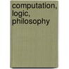Computation, Logic, Philosophy door Hao Wang Hao