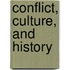 Conflict, Culture, and History