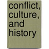 Conflict, Culture, and History by United States Government