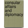CONSULAR AFFAIRS AND DIPLOMACY by Jacob Melissen