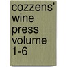 Cozzens' Wine Press Volume 1-6 by United States Government