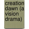 Creation Dawn (a Vision Drama) door Takeshi Kanno