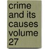 Crime and Its Causes Volume 27