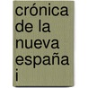 Crónica de la Nueva España I by Francisco Cervantes De Salazar