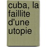 Cuba, La Faillite D'Une Utopie by Olivier Languepin